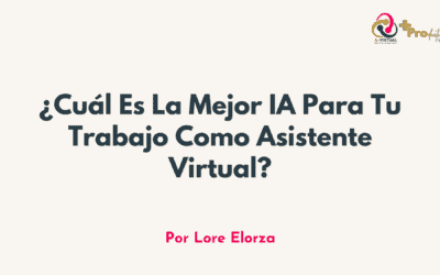 ¿Cuál Es La Mejor IA Para Tu Trabajo Como Asistente Virtual?